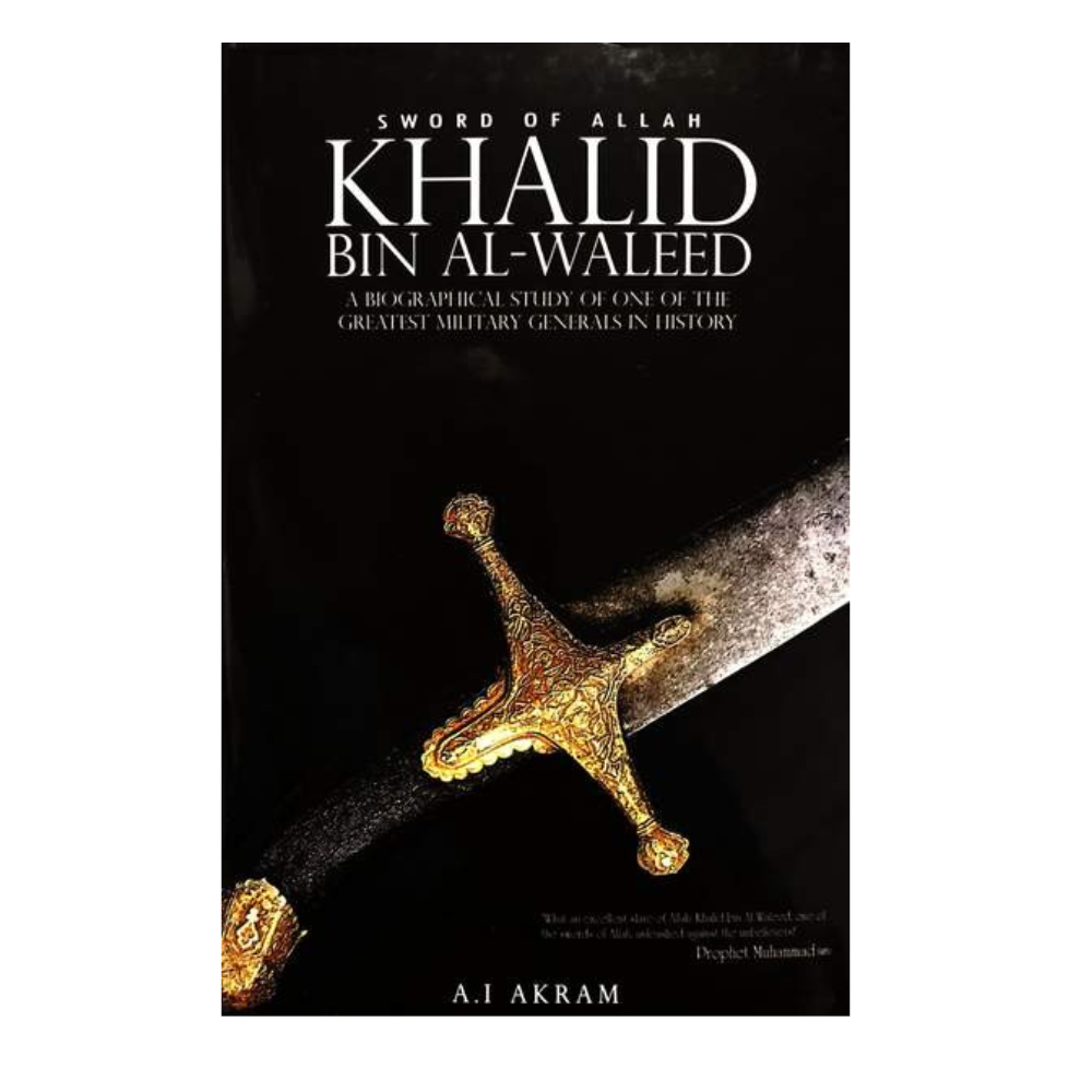 34f5313f79309ea632b4c5c609b5e1b3 The Sword of Allah, Khalid Bin Al-Waleed: His Life and Campaigns Book by Agha Ibrahim Akram - Image 1