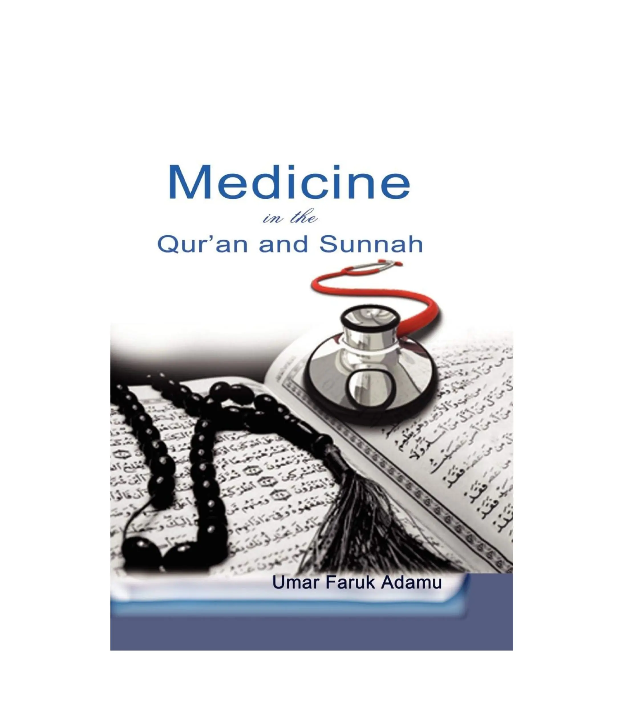 Medicine in the Qurʼan & sunnah by Umar Faruk Adamu Medicine in the Qurʼan & sunnah by Umar Faruk Adamu - Image 1