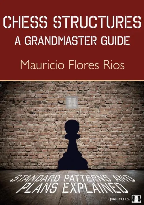5445-6130 Chess Structures: A Grandmaster Guide by Mauricio Flores Rios - Image 1