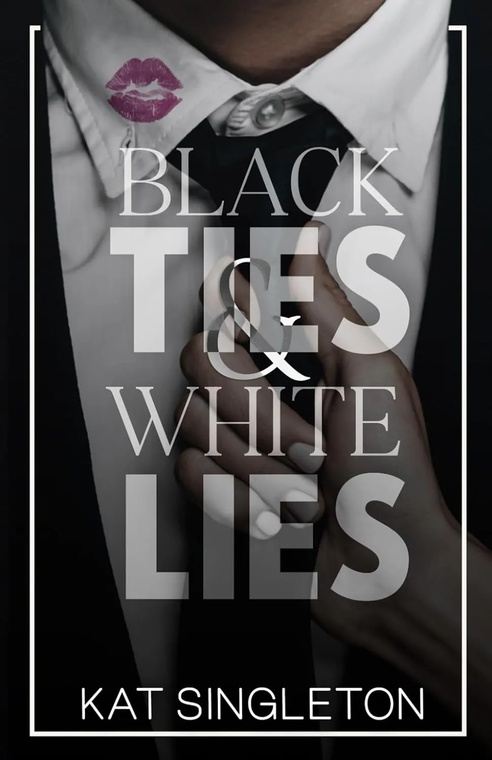61WNtGdRMHL._SL1500_.jpg Black Ties and White Lies by Kat Singleton - Image 1