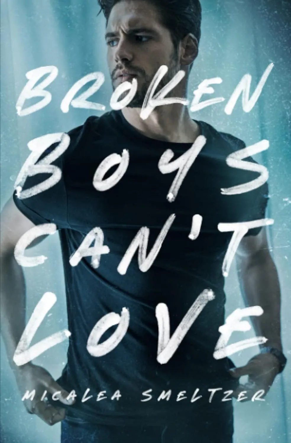 61is1GUn0uL._SL1500_.jpg Broken Boys Can’t Love by Micalea Smeltzer - Image 1