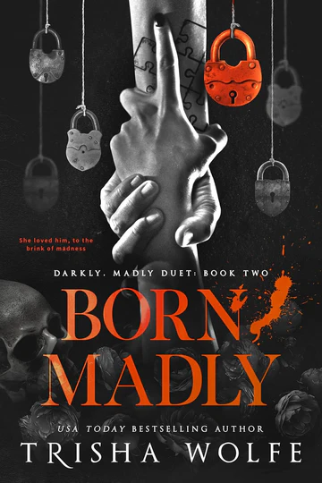 Born_Madly_Darkly_MadlyDuetBook2_byTrishaWolfe Born, Madly (Darkly, Madly Duet Book 2) by Trisha Wolfe - Image 1