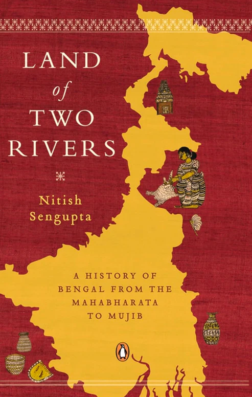 LandofTwoRiversAHistoryofBengalfromtheMahabharatatoMujib_NitishSengupta Land of Two Rivers by Nitish K. Sengupta - Image 1