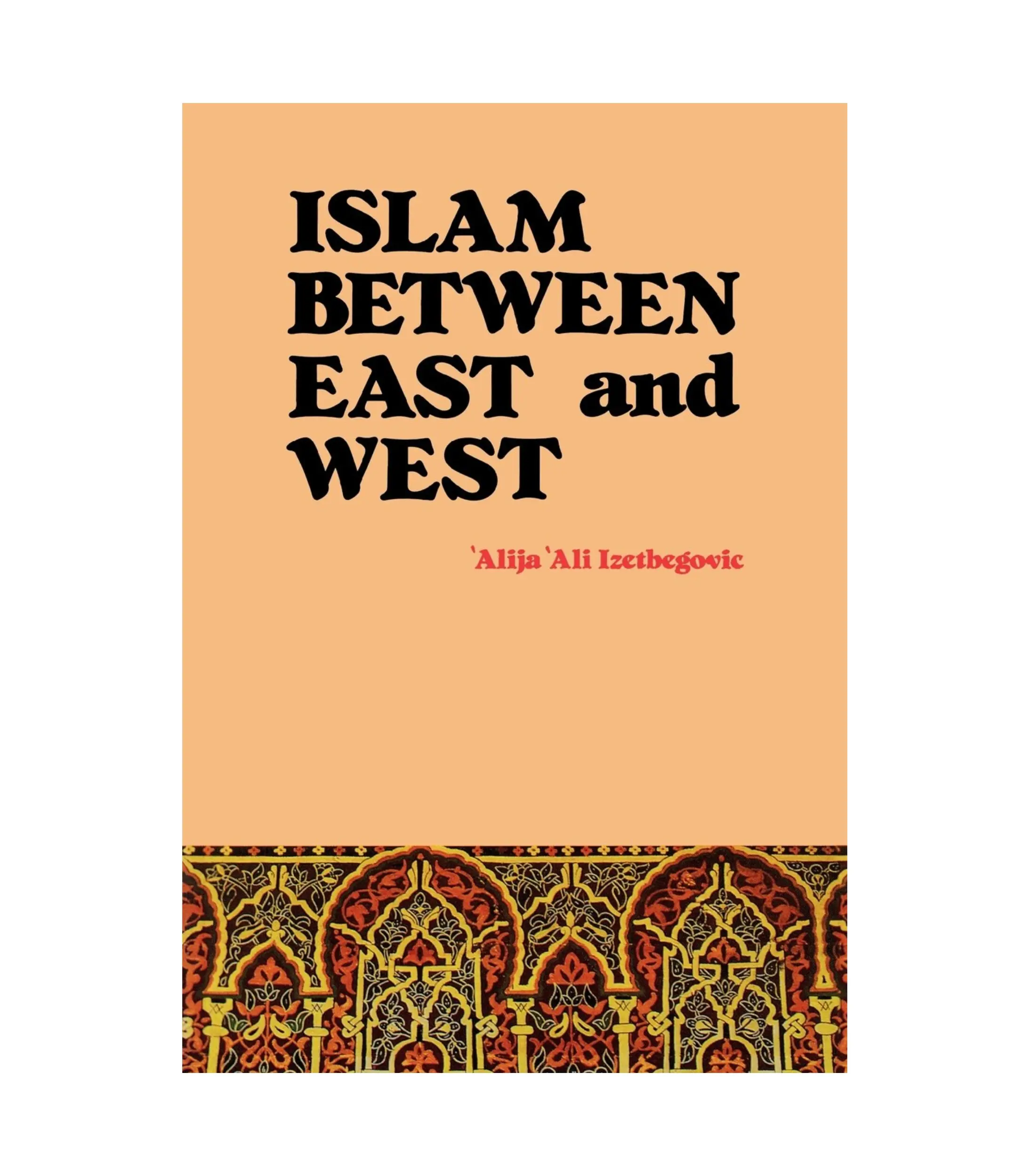 Product Photo (8) Islam Between East and West by Alija Izetbegović - Image 1