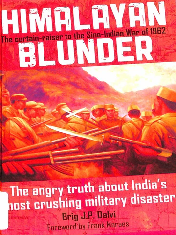 himalayan-blunder-by-brig-john-dalvi Himalayan Blunder: The Curtain-raiser to the Sino-Indian War of 1962 Book by John Dalvi - Image 1