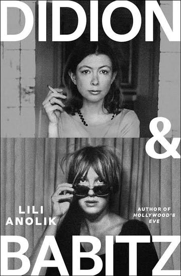 images-_26_0e609dcb-2571-423d-8c6d-c26f8a527299 Didion and Babitz Book by Lili Anolik - Image 1