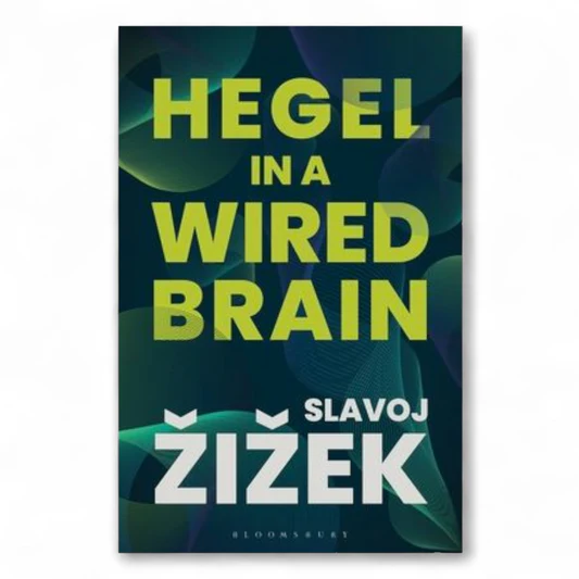 rn-image_picker_lib_temp_48289ad1-c87e-42b8-9261-991d309b271c Hegel in A Wired Brain by Slavoj Žižek - Image 1