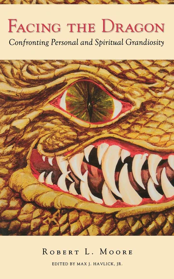 FacingtheDragon (1) Facing the Dragon: Confronting Personal and Spiritual Grandiosity Book by Robert L. Moore - Image 1