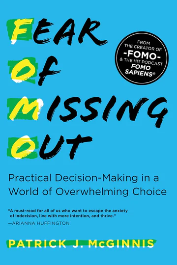 FearofMissingOutPracticalDecision-MakinginaWorldofOverwhelmingChoiceBookbyPatrickJamesMcGinnis Fear of Missing Out: Practical Decision-Making in a World of Overwhelming Choice Book by Patrick James McGinnis - Image 1