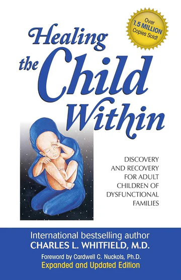 HealingtheChildWithin Healing the Child Within: Discovery and Recovery for Adult Children of Dysfunctional Families by Charles L. Whitfield - Image 1