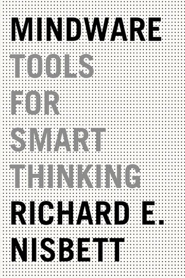 MindwareToolsforSmartThinkingBookbyRichardE.Nisbett Mindware: Tools for Smart Thinking Book by Richard E. Nisbett - Image 1