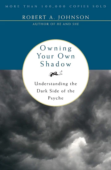 OwningYourOwnShadowUnderstandingtheDarkSideofthePsyche Owning Your Own Shadow: Understanding the Dark Side of the Psyche by Robert A. Johnson - Image 1