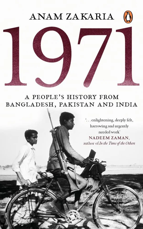 1971 A People's History from Bangladesh, Pakistan and India by Anam Zakaria 1971: A People's History from Bangladesh, Pakistan and India by Anam Zakaria - Image 1
