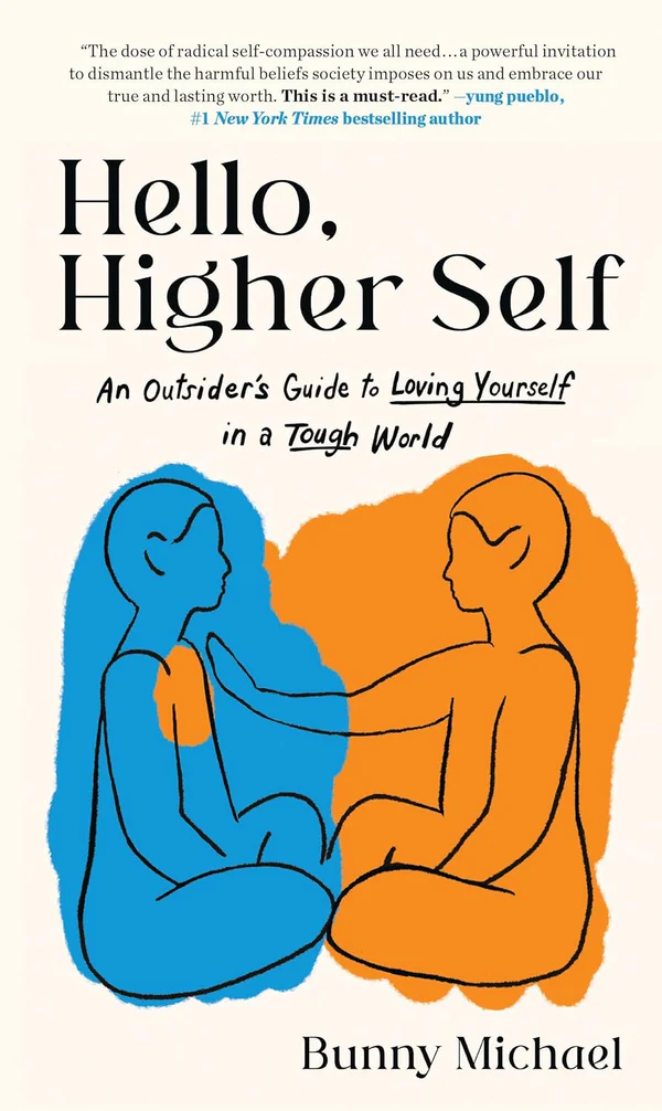 71xLc_Qf0oL._SL1500 Hello, Higher Self: An Outsider’s Guide to Loving Yourself in a Tough World by Bunny Michael - Image 1