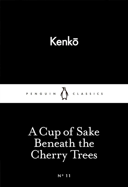 ACupofSakeBeneaththeCherryTrees A Cup of Sake Beneath the Cherry Trees by Yoshida Kenkō , Meredith McKinney - Image 1