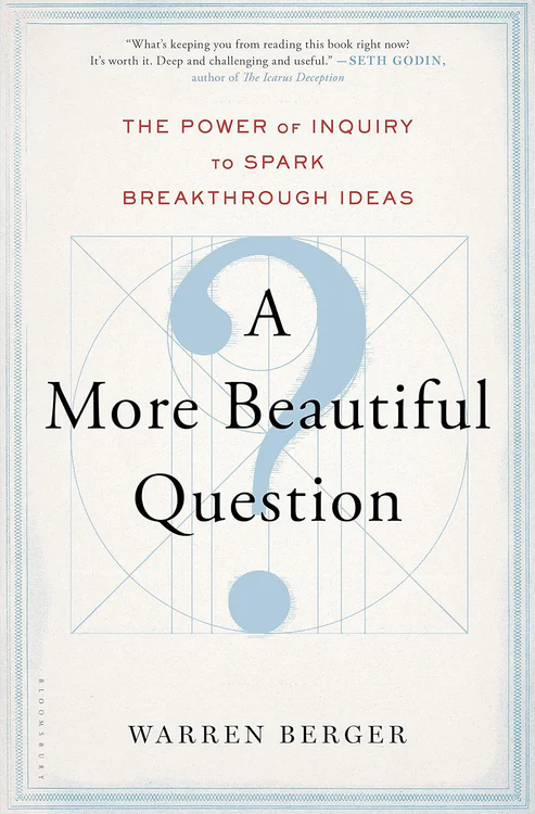 AMoreBeautifulQuestionThePowerofInquirytoSparkBreakthroughIdeasbyWarrenBerger A More Beautiful Question by Warren Berger - Image 1