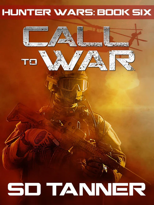 CalltoWarHunterWarsBookSixbySDTanner Call to War: Hunter Wars Book Six by SD Tanner - Image 1