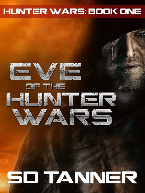 EveoftheHunterWarsHunterWarsBookOnebySDTanner Eve of the Hunter Wars: Hunter Wars Book One by SD Tanner - Image 1