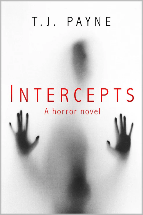 InterceptsAHorrorNovelbyT.J.Payne Intercepts: A Horror Novel by T. J. Payne - Image 1