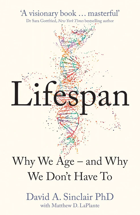 LifespanWhyWeAge_andWhyWeDon_tHaveToBookbyDavidSinclair Lifespan: Why We Age – and Why We Don't Have To Book by David Sinclair - Image 1