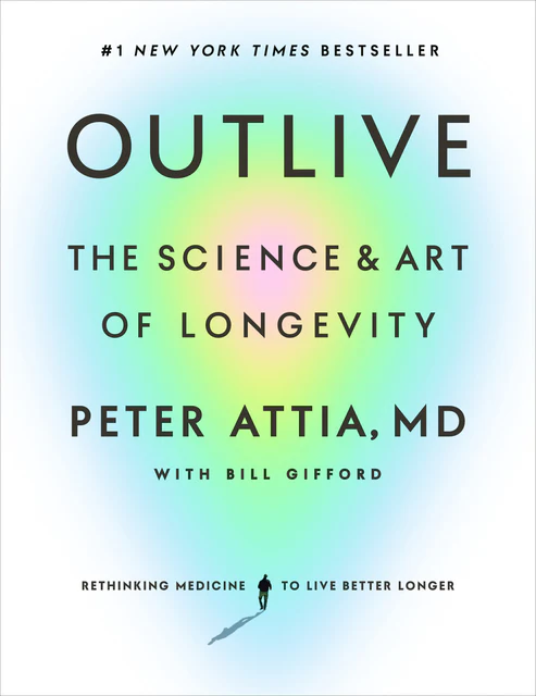 OutliveTheScienceandArtofLongevityBookbyPeterAttia Outlive: The Science and Art of Longevity Book by Peter Attia - Image 1
