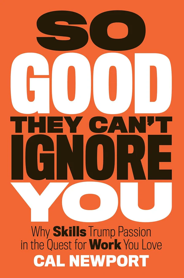 SoGoodTheyCan_tIgnoreYoubyCalNewport So Good They Can't Ignore You by Cal Newport - Image 1