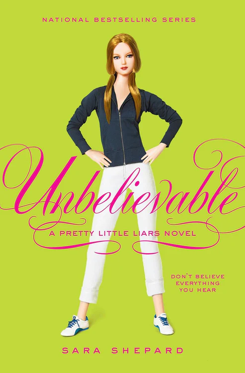 Unbelievable Unbelievable (Pretty Little Liars, Book 4) by Sara Shepard - Image 1