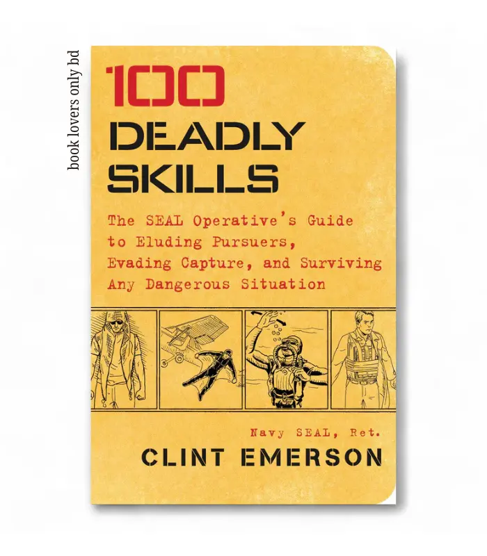 book lovers only bd (31) 100 Deadly Skills: The SEAL Operative's Guide to Eluding Pursuers, Evading Capture, and Surviving Any Dangerous Situation by Clint Emerson - Image 1
