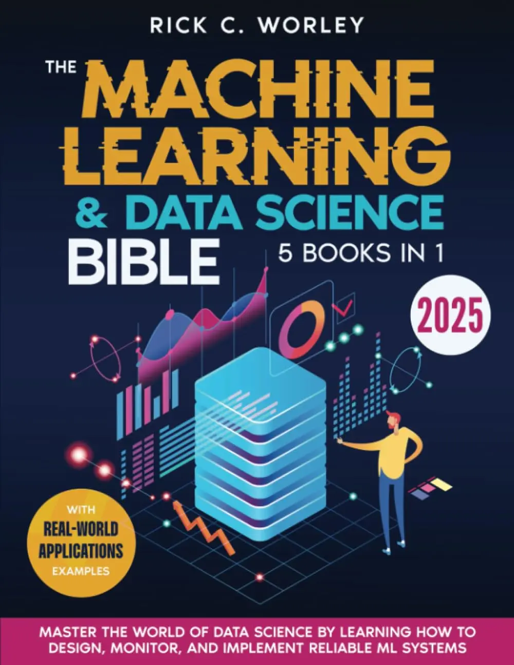 61R0mLq5AUL The Machine Learning and Data Science Bible By Rick C. Worley - Image 1
