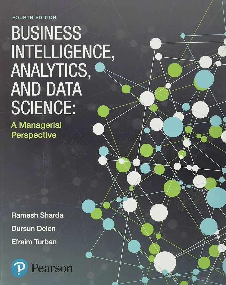 91Zx6bc7y2L._AC_UF1000,1000_QL80_ Business Intelligence, Analytics, and Data Science By Ramesh Sharda - Image 1