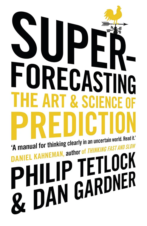 Superforecasting Superforecasting: The Art and Science of Prediction by Philip E. Tetlock ,Dan Gardner - Image 1