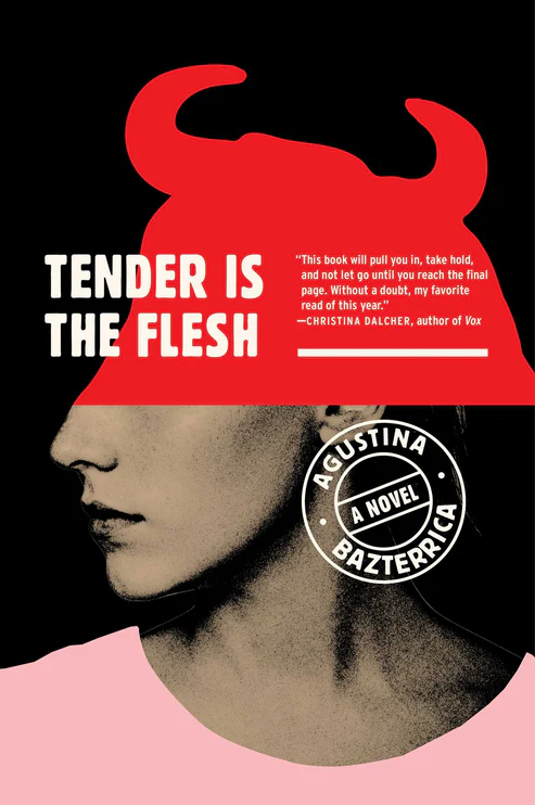 TenderIstheFleshNovelbyAgustinaBazterrica Tender Is the Flesh Novel by Agustina Bazterrica - Image 1