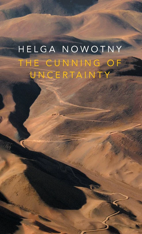 TheCunningofUncertaintyBookbyHelgaNowotny The Cunning of Uncertainty Book by Helga Nowotny - Image 1