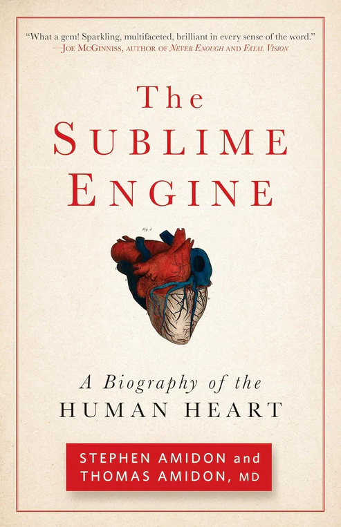 TheSublimeEngineABiographyoftheHumanHeart The Sublime Engine by Stephen Amidon, Thomas Amidon, MD, and Thomas W. Amidon - Image 1