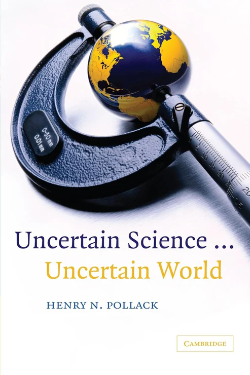 UncertainScience Uncertain Science ... Uncertain World by Henry N. Pollack - Image 1
