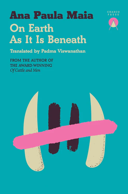 OnEarthAsItIsBeneathBookbyAnaPaulaMaia On Earth As It Is Beneath Book by Ana Paula Maia - Image 1