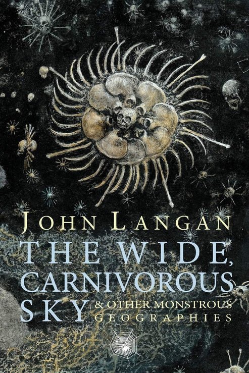 TheWide_CarnivorousSkyandOtherM The Wide, Carnivorous Sky and Other Monstrous Geographies Book by John Langan - Image 1