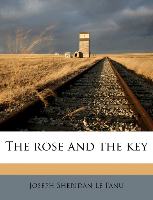 TheroseandthekeyBookbySheridanLeFanu2 The rose and the key Book by Sheridan Le Fanu - Image 1