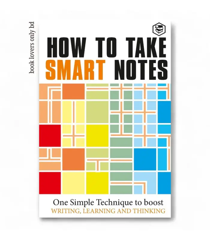 book lovers only bd (56) How to Take Smart Notes: One Simple Technique to Boost Writing, Learning and Thinking Book by Sönke Ahrens - Image 1